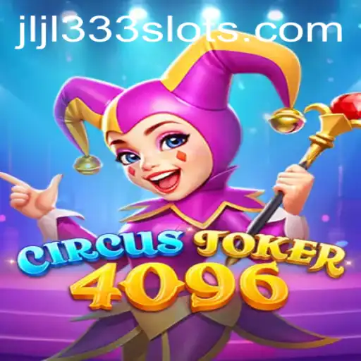 Dive into the Exciting World of CircusJoker4096: A New Gaming Phenomenon